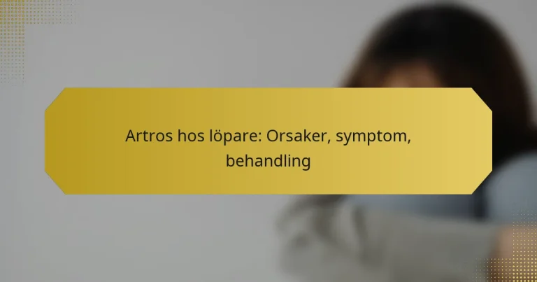 Artros hos löpare: Orsaker, symptom, behandling