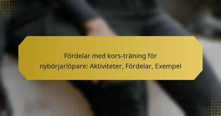 Fördelar med kors-träning för nybörjarlöpare: Aktiviteter, Fördelar, Exempel