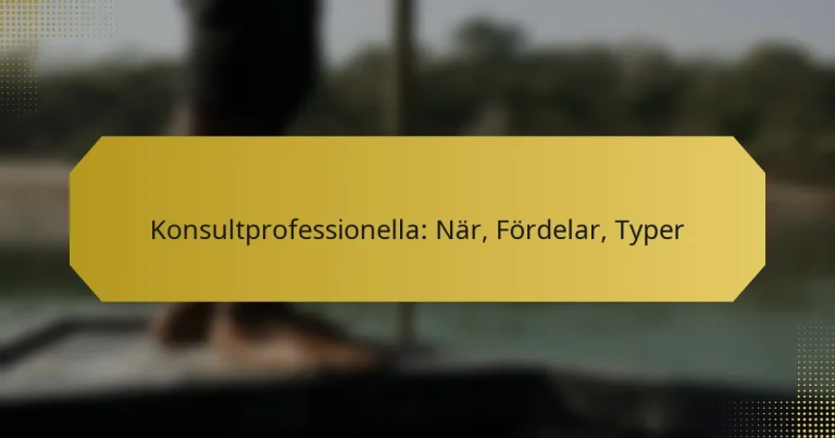 Konsultprofessionella: När, Fördelar, Typer
