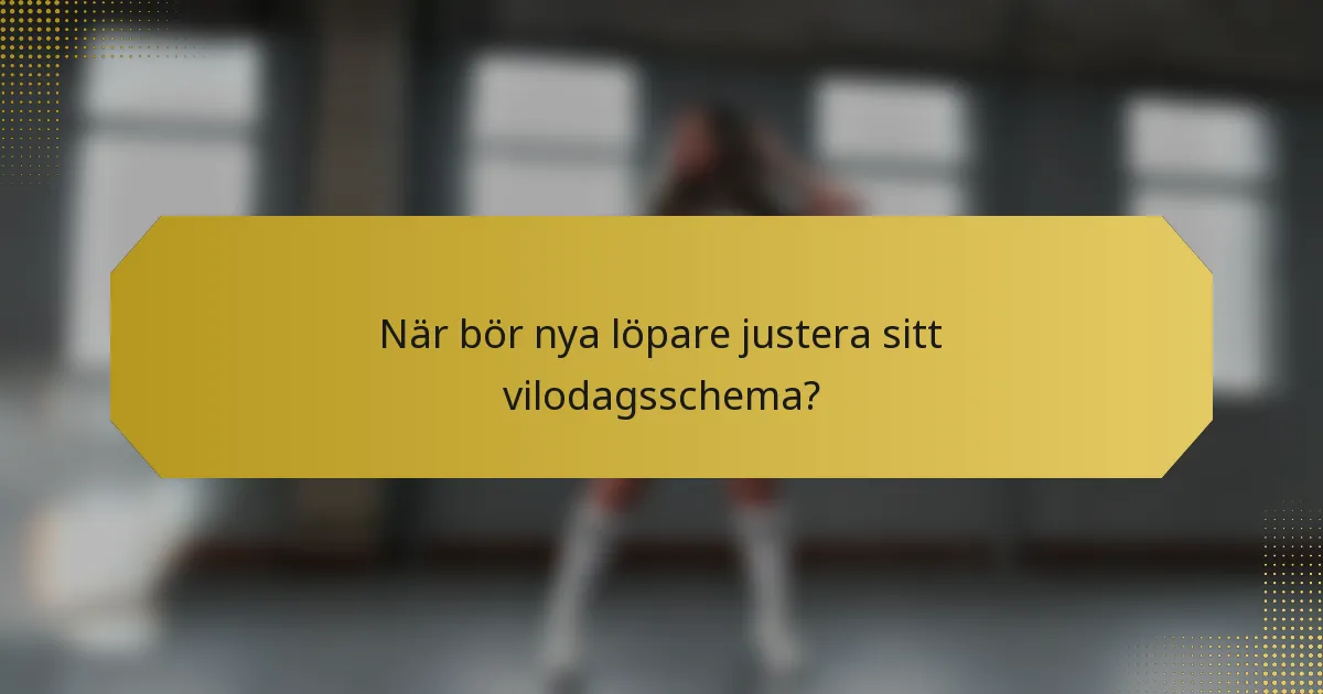 När bör nya löpare justera sitt vilodagsschema?