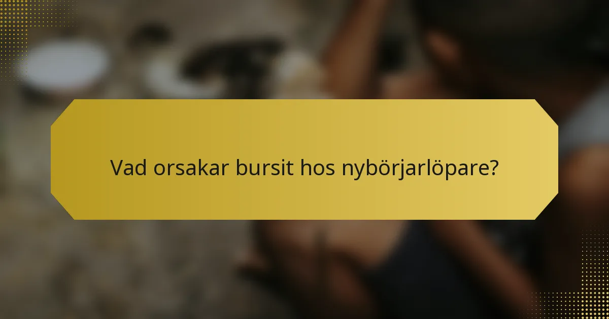 Vad orsakar bursit hos nybörjarlöpare?